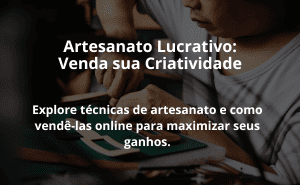 Artesanato Lucrativo: Venda sua Criatividade