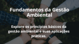 Fundamentos da Gestão Ambiental