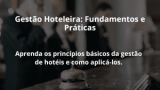Gestão Hoteleira: Fundamentos e Práticas