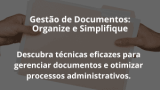 Gestão de Documentos: Organize e Simplifique