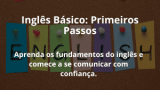 Inglês Básico: Primeiros Passos
