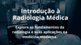 Introdução à Radiologia Médica