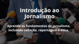Introdução ao Jornalismo