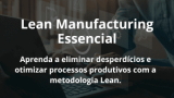 Lean Manufacturing Essencial