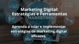 Marketing Digital: Estratégias e Ferramentas