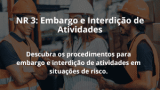 NR 3: Embargo e Interdição de Atividades