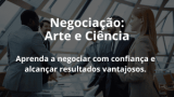 Negociação: Arte e Ciência