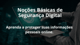 Noções Básicas de Segurança Digital