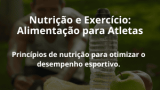 Nutrição e Exercício: Alimentação para Atletas