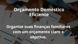 Orçamento Doméstico Eficiente