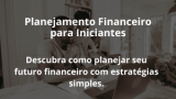 Planejamento Financeiro para Iniciantes