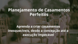 Planejamento de Casamentos Perfeitos