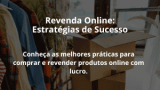 Revenda Online: Estratégias de Sucesso