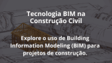Tecnologia BIM na Construção Civil