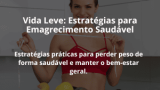 Vida Leve: Estratégias para Emagrecimento Saudável