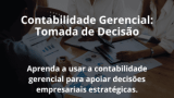 Contabilidade Gerencial: Tomada de Decisão