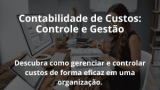 Contabilidade de Custos: Controle e Gestão