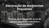 Decoração de Ambientes Pequenos