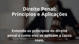 Direito Penal: Princípios e Aplicações