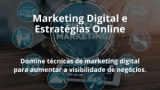 Marketing Digital e Estratégias Online