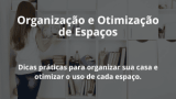 Organização e Otimização de Espaços