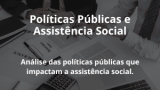 Políticas Públicas e Assistência Social