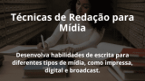 Técnicas de Redação para Mídia
