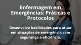 Enfermagem em Emergências: Práticas e Protocolos