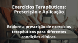 Exercícios Terapêuticos: Prescrição e Aplicação