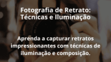 Fotografia de Retrato: Técnicas e Iluminação