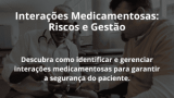 Interações Medicamentosas: Riscos e Gestão