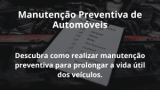 Manutenção Preventiva de Automóveis