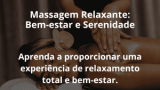 Massagem Relaxante: Bem-estar e Serenidade