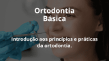 Ortodontia Básica