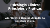 Psicologia Clínica: Princípios e Práticas