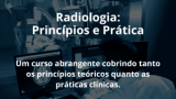 Radiologia: Princípios e Prática