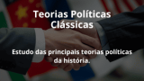 Teorias Políticas Clássicas