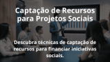 Captação de Recursos para Projetos Sociais
