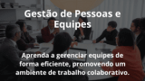 Gestão de Pessoas e Equipes