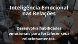 Inteligência Emocional nas Relações