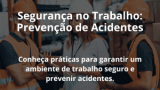 Segurança no Trabalho: Prevenção de Acidentes
