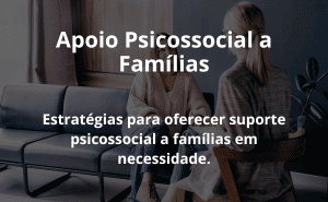 Apoio Psicossocial a Famílias