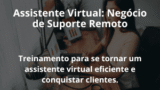 Assistente Virtual: Negócio de Suporte Remoto
