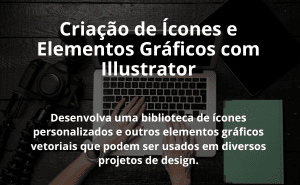 Criação de Ícones e Elementos Gráficos com Illustrator