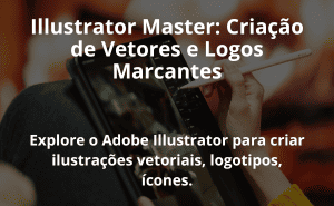 Illustrator Master: Criação de Vetores e Logos Marcantes