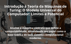 Máquinas de Turing: O Modelo Universal do Computador