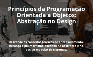 Princípios da Programação Orientada a Objetos: Abstração no Design